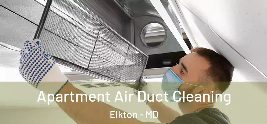  Apartment Air Duct Cleaning Elkton - MD