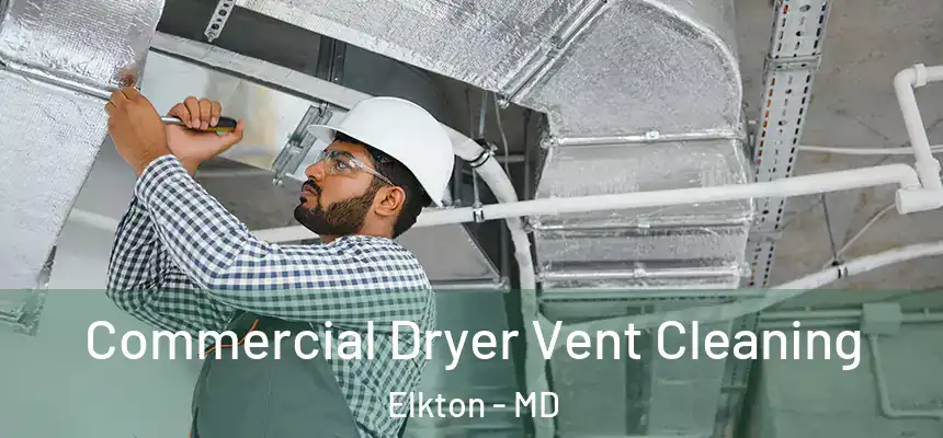  Commercial Dryer Vent Cleaning Elkton - MD