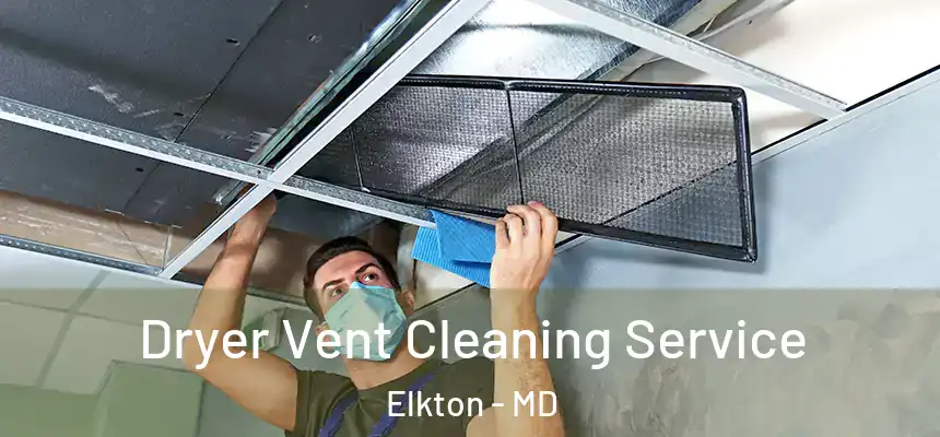  Dryer Vent Cleaning Service Elkton - MD