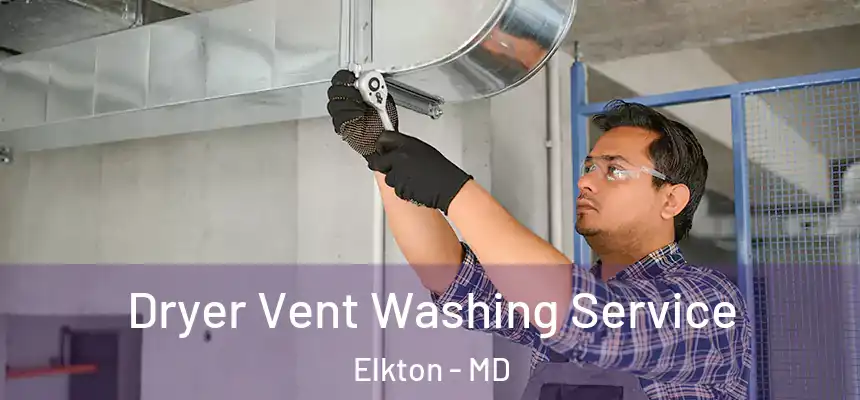  Dryer Vent Washing Service Elkton - MD
