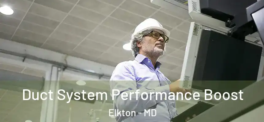  Duct System Performance Boost Elkton - MD