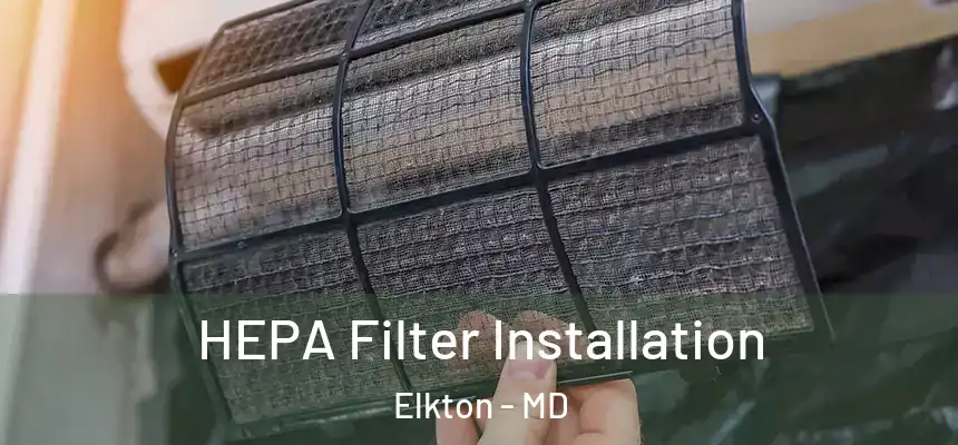HEPA Filter Installation Elkton - MD
