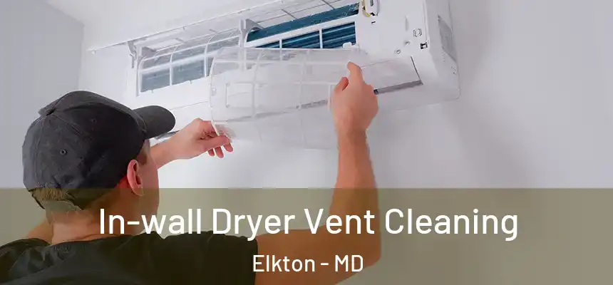  In-wall Dryer Vent Cleaning Elkton - MD