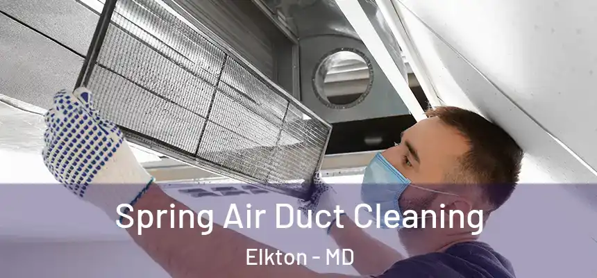 Spring Air Duct Cleaning Elkton - MD