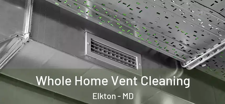  Whole Home Vent Cleaning Elkton - MD